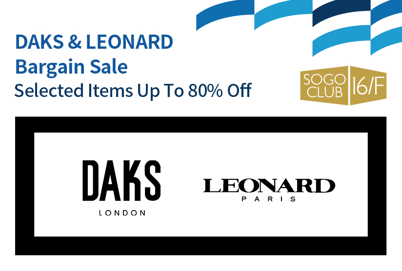 SOGO CLUB 16/F : DAKS &amp; LEONARD Bargain Sale