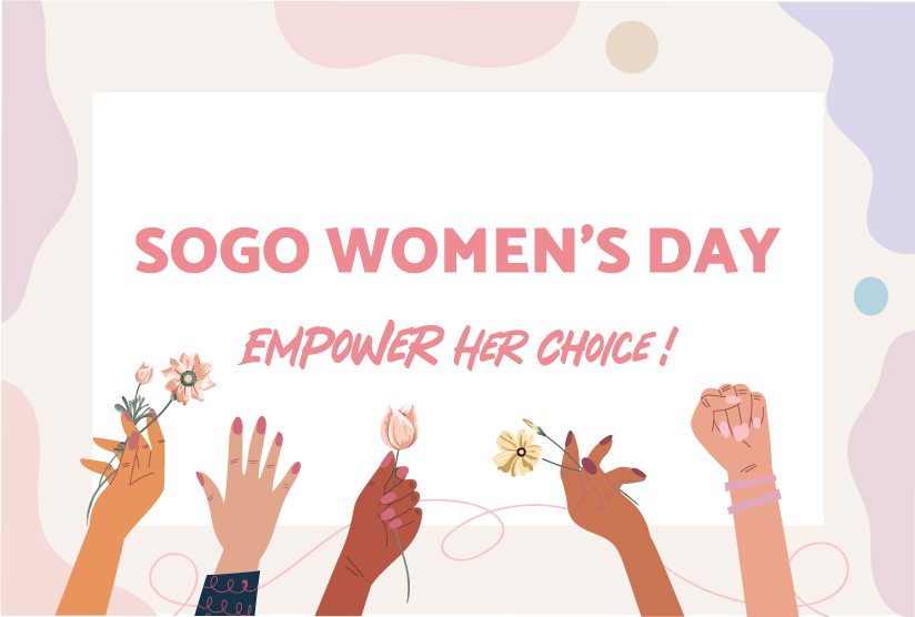 SOGO Women&#39;s Day－Empower Her Choice！