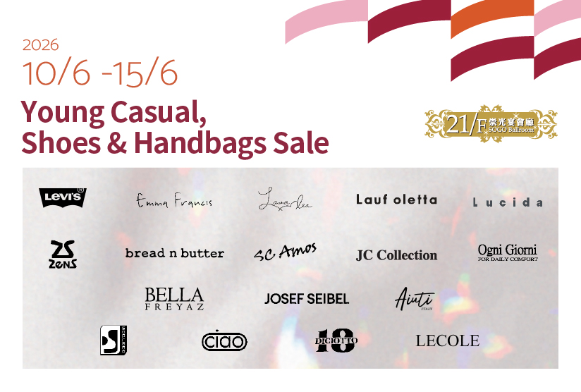 21/F SOGO Ballroom : Young Casual, Shoes &amp; Handbags Sale